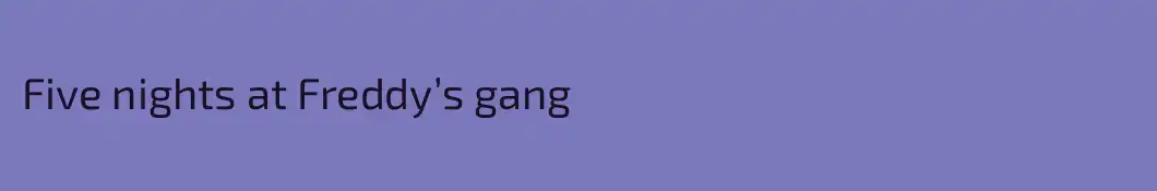 Five nights at Freddy’s gang